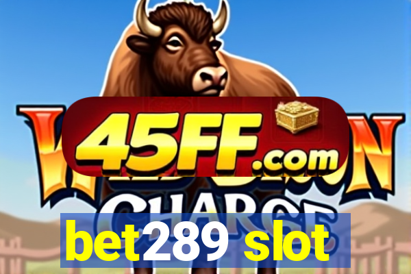 bet289 slot